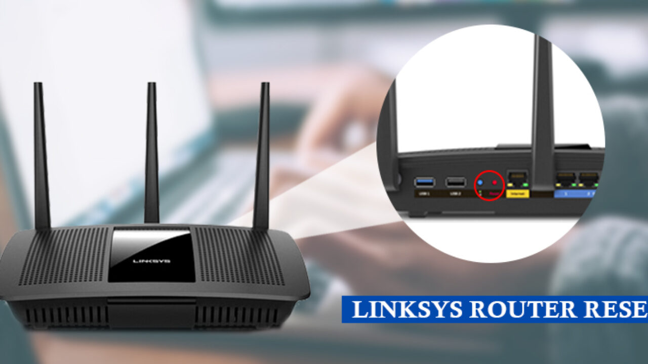 Reset Linksys Router  How To Reset Linksys Router  Linksys Setup